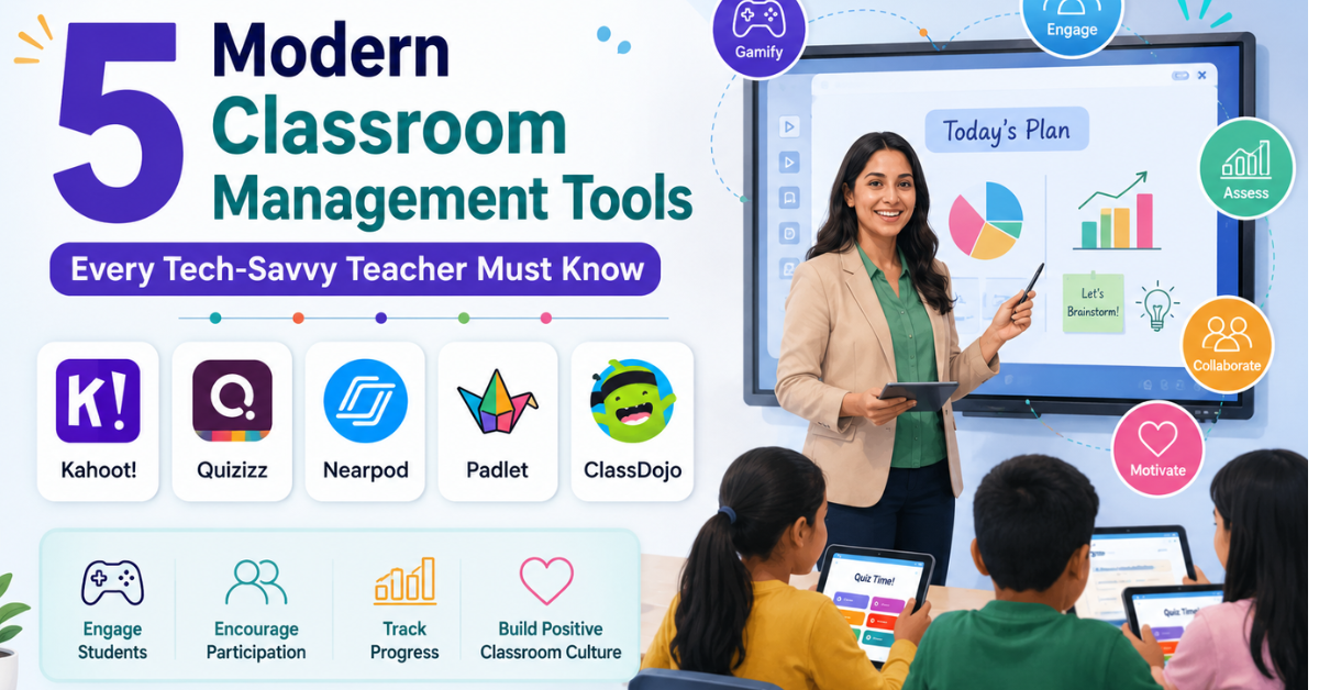 5 Modern Classroom Management Tools Every Tech-Savvy Teacher Must Know