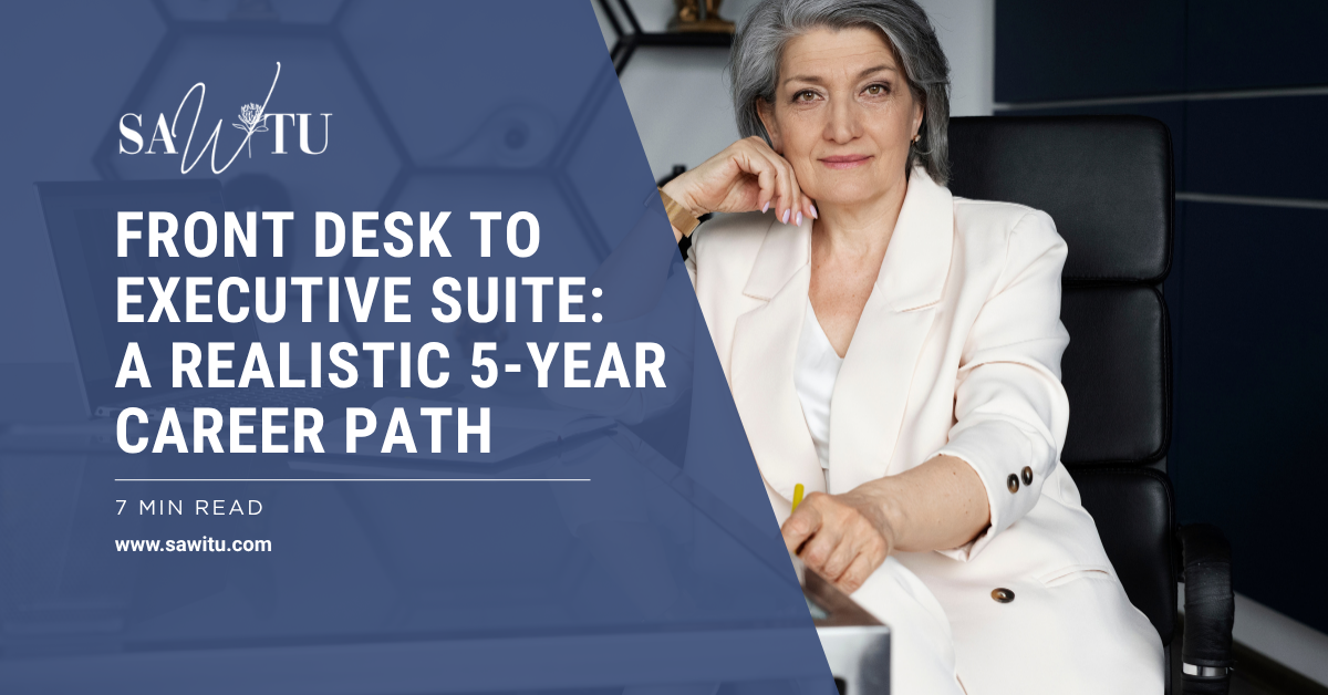 Front Desk to Executive Suite: A Realistic 5-Year Career Path for Administrative Professionals in the US 7 min read